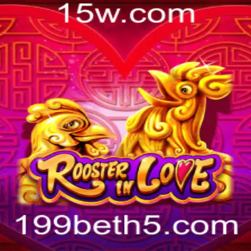 Explorando o Fascinante Jogo RoosterInLove com 199bet